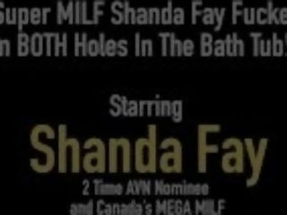 "Super cougar Shanda Fay plowed In BOTH fuck-holes In The Bath Tub!"